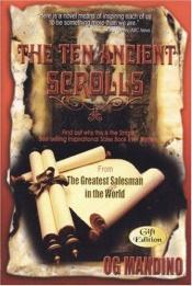 book cover of The Ten Ancient Scrolls For Success by Og Mandino