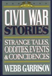 book cover of Civil War Stories by Webb B Garrison