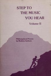 book cover of Step to the Music You Hear: Philosophical Poems by Modern Authors by Susan Polis Schutz