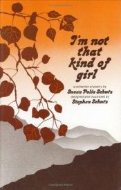 book cover of I'm Not That Kind of Girl:A Collection of Poetry by Susan Polis Schutz