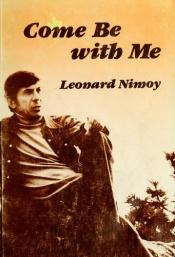 book cover of Come Be With Me (Poems) by Leonard Nimoy