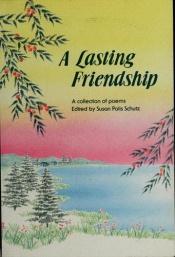 book cover of A Lasting Friendship: A Collection of Poems by Susan Polis Schutz