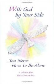 book cover of With God by Your Side-- You Never Have to Be Alone: A Collection of Poems (Blue Mountain Arts Collection) by Gary Morris