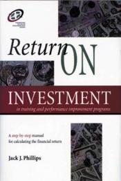 book cover of Return On Investment in training and performance improvement programs by Jack J. Phillips