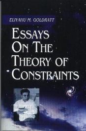 book cover of Essays on the Theory of Constraints by Eliyahu M. Goldratt