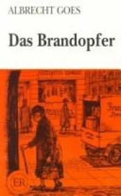 book cover of Brandopfer, Das by Albrecht Goes