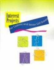 book cover of Interest Projects for girls 11-17 by Elisabeth K. Boas