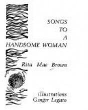 book cover of Songs to a handsome woman by Rita Mae Brown