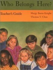 book cover of Who Belongs Here? (Teachers Guide) by Margy Burns Knight
