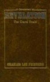 book cover of Commentary on Revelation The Grand Finale by Charles L. Feinberg