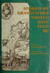 book cover of Stories My Grandfather Should Have Told Me by Deborah Brodie