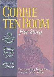 book cover of HER STORY (INCLUDES:THE HIDING PLACE, TRAMP FOR THE LORD, AND JESUS IS VICTOR) by Corrie ten Boom
