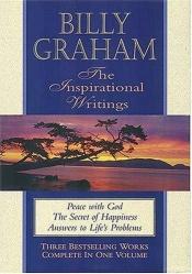 book cover of Billy Graham: The Inspirational Writings by Billy Graham