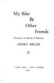 book cover of My bike & other friends : volume II of Book of friends by Henry Miller