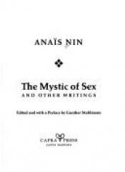 book cover of The mystic of sex and other writings by Anais Nin