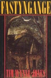 book cover of Fastyngange: A novel (The International fiction list) by Tim Wynne-Jones