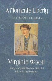 book cover of A Moment's Liberty : The Shorter Diary by Virginia Woolf