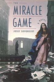 book cover of The Miracle Game by Josef Skvorecky