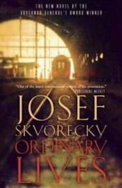 book cover of Ordinary lives by Josef Skvorecky