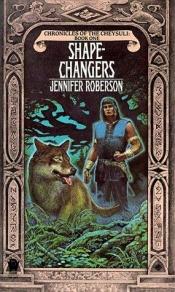 book cover of Shapechangers (Cheysuli Book #1) by Jennifer Roberson