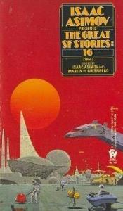 book cover of Isaac Asimov Presents the Great Science Fiction: 16 by Isaac Asimov
