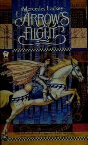 book cover of Arrow's Flight (Heralds of Valdemar, Vol 2) by Mercedes Lackey