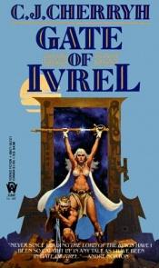book cover of Gate of Ivrel by Carolyn J. (Carolyn Janice) Cherryh