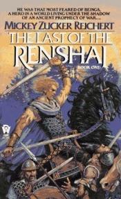 book cover of Last Of The Renshai 01 Last Of The Renshai by Mickey Zucker Reichert