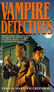 book cover of Vampire detectives by Martin H. Greenberg