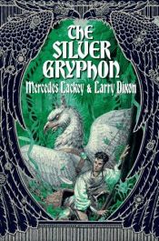 book cover of The Mage Wars, Book 3: The Silver Gryphon by Larry Dixon|Mercedes Lackey
