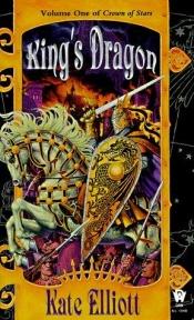 book cover of King's Dragon by Kate Elliott