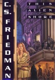 book cover of This Alien Shore by Celia S. Friedman