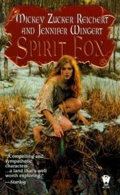 book cover of Spirit Fox by Mickey Zucker Reichert