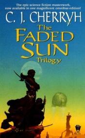 book cover of The Faded Sun: Kutath by Carolyn J. (Carolyn Janice) Cherryh