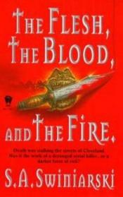 book cover of The Flesh, the Blood and the Fire by S. Andrew Swann