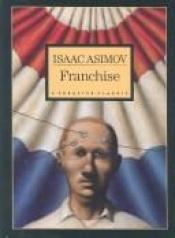 book cover of Franchise by Isaac Asimov