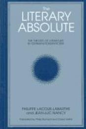 book cover of The Literary Absolute: Theory of Literature in German Romanticism (SUNY Series, Intersections: Philosophy and Critical Theory) by Philippe Lacoue-Labarthe