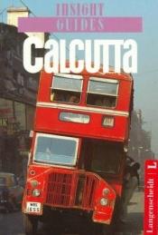 book cover of Insight Guide Calcutta (Insight City Guides-Foreign) by Divers