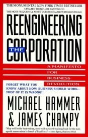 book cover of Reengineering the Corporation: A Manifesto for Business Revolution by Michael Martin Hammer