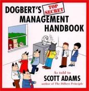 book cover of Dogbert szigorúan titkos vezetői kézikönyve by Scott Adams