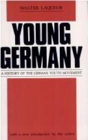 book cover of Young Germany; a history of the German youth movement by Walter Laqueur