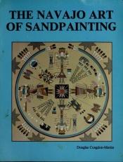 book cover of The Navajo Art of Sandpainting by Douglas Congdon-Martin
