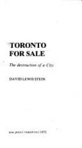 book cover of Toronto for sale;: The destruction of a city by david stein