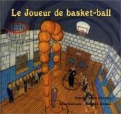 book cover of Le joueur de basket-ball by Roch Carrier