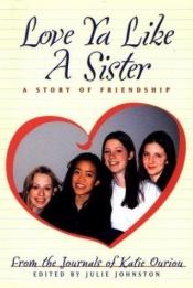 book cover of Love Ya Like a Sister: A Story of Friendship by Julie Johnston