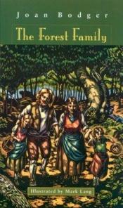book cover of The forest family by Joan Bodger