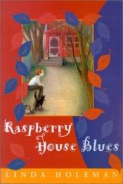 book cover of Raspberry House Blues by Linda Holeman