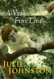 book cover of A Very Fine Line by Julie Johnston