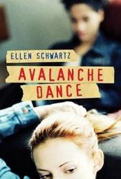 book cover of Avalanche Dance by Ellen Schwartz