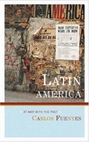 book cover of Latin America: At War With the Past (Cbc Massey Lectures Series) by Carlos Fuentes
